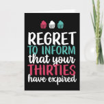 Your Thirties Have Expired Funny 40th Birthday Card<br><div class="desc">Funny,  humorous and sometimes sarcastic birthday cards for your family and friends. Get this fun card for your special someone. Visit our store for more cool birthday cards.</div>