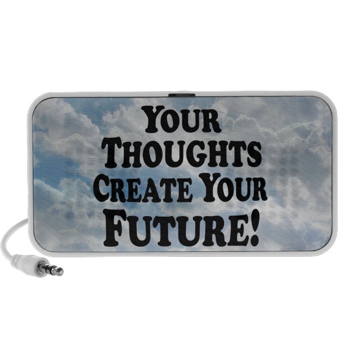 Your Thoughts Create Your Future   Multi Products Notebook Speaker