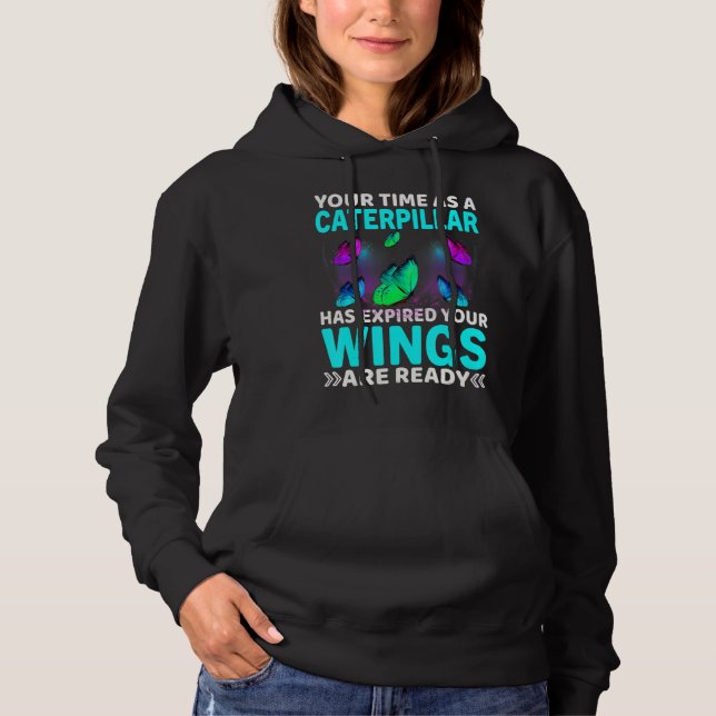 Your Time Has Expired Your Wings Are Ready Butterf Hoodie (Front)