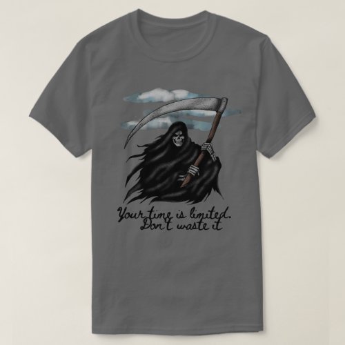 Your time is limited Grim Reaper design T_Shirt