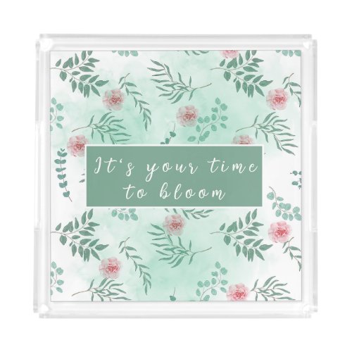 Your time to bloom customizable aesthetic floral  acrylic tray