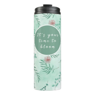 Your time to bloom, customizable aesthetic floral  thermal tumbler