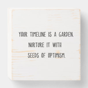 Your timeline is a garden wooden box sign