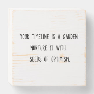 Your timeline is a garden wooden box sign