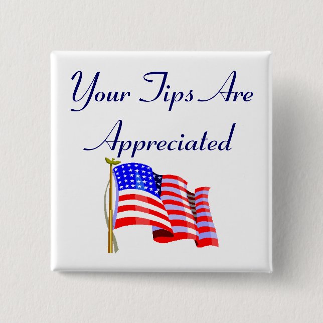 Your Tips Are Appreciated Pinback Button (Front)