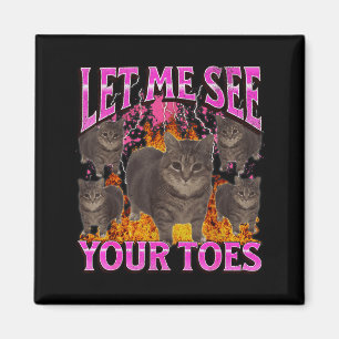Your Toes Funny Cat Meme Bootleg Graphic Men Women Magnet