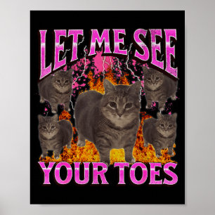 Your Toes Funny Cat Meme Bootleg Graphic Men Women Poster