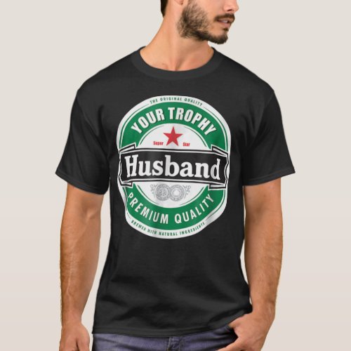 Your Trophy Husband _ Funny Married Classic T_Shir T_Shirt