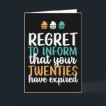 Your Twenties Have Expired Funny 30th Birthday Card<br><div class="desc">Funny,  humorous and sometimes sarcastic birthday cards for your family and friends. Get this fun card for your special someone. Visit our store for more cool birthday cards.</div>
