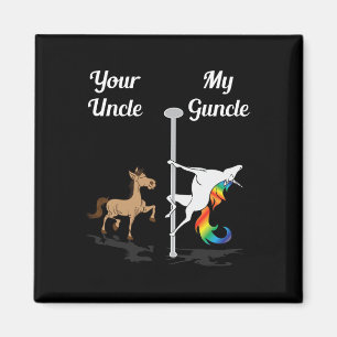Your Uncle My Guncle You Me Dancing Unicorn Rainbo Magnet