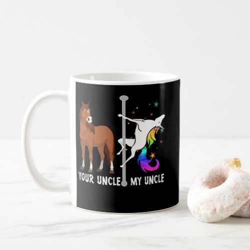 Your Uncle My Uncle Funny Unicorn Birthday Gift Coffee Mug