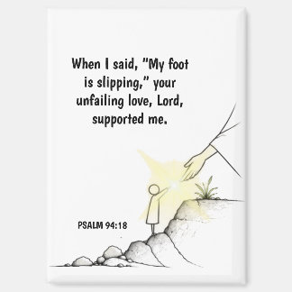 Your Unfailing Love Supported Me - Psalm 94:18 Magnet