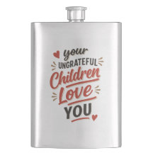 Your Ungrateful Children Love You Mothers Day