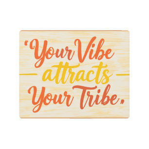 Your Vibe Attracts Your Tribe 3 Metal Print