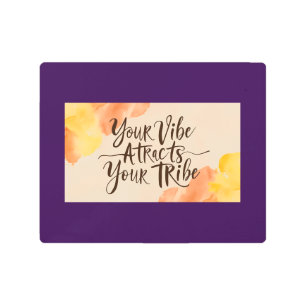 Your Vibe Attracts Your Tribe 5 Metal Print