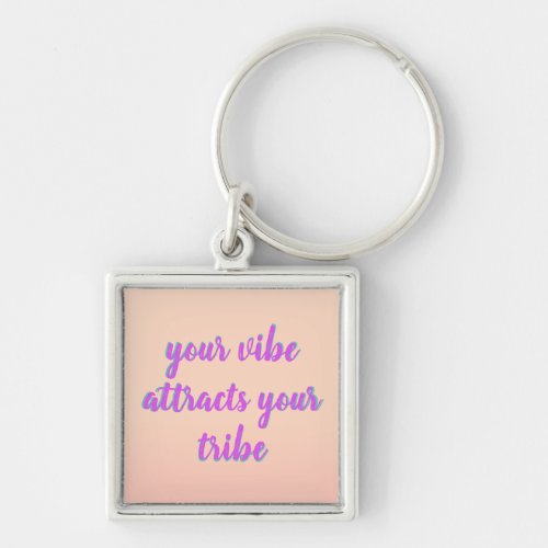 Your Vibe Attracts Your Tribe _ Good Vibes Only Keychain