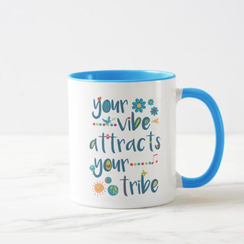 Your Vibe Attracts Your Tribe Mug