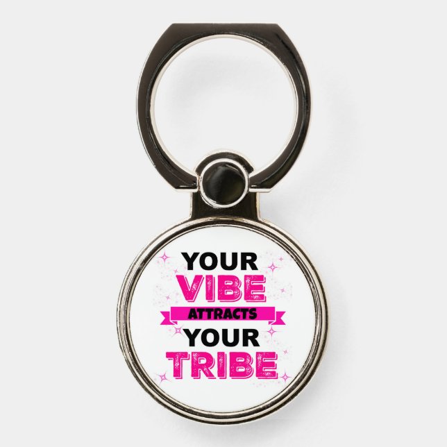 YOUR VIBE ATTRACTS YOUR TRIBE PHONE RING HOLDER (Front)