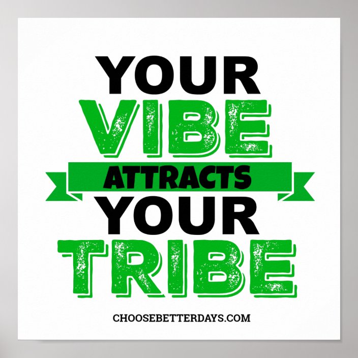 YOUR VIBE ATTRACTS YOUR TRIBE POSTER | Zazzle.com