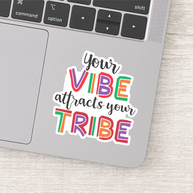 Your Vibe Attracts Your Tribe saying Sticker (Detail)
