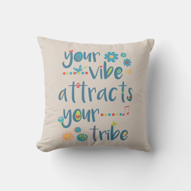 Your Vibe Attracts Your Tribe Throw Pillow (Front)