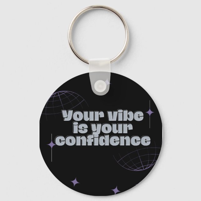 Your Vibe Is Your Confidence keychain (Front)