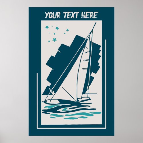 Your Vintage Sailing Boat Destination to Customize Poster