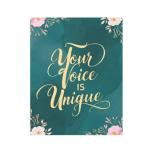 Your Voice Is Unique Metal Print