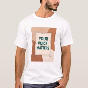 Your Voice Matters option 3 T-Shirt