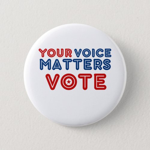 Your Voice Matters  VOTE Democracy Button