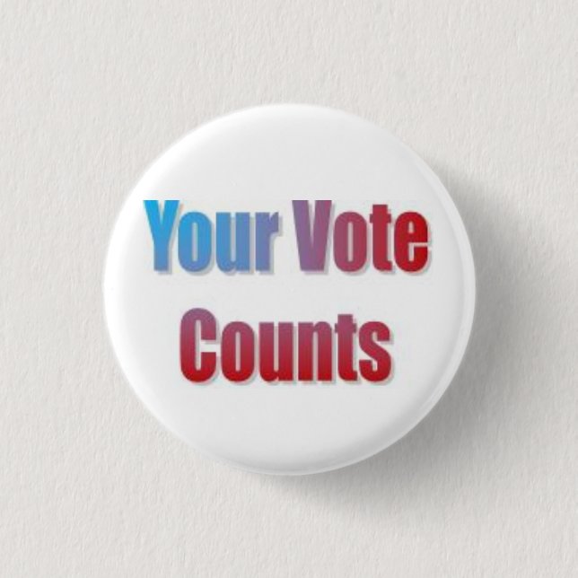 Your Vote Counts Pinback Button (Front)