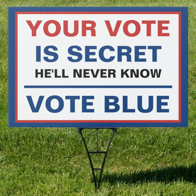 Your Vote is Secret Vote Blue Harris Walz 2024 Sign (Insitu)