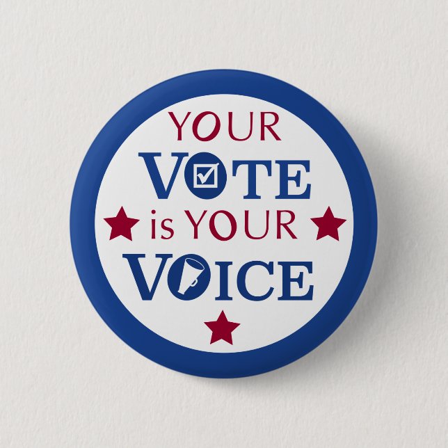 Your Vote is Your Voice Button (Front)