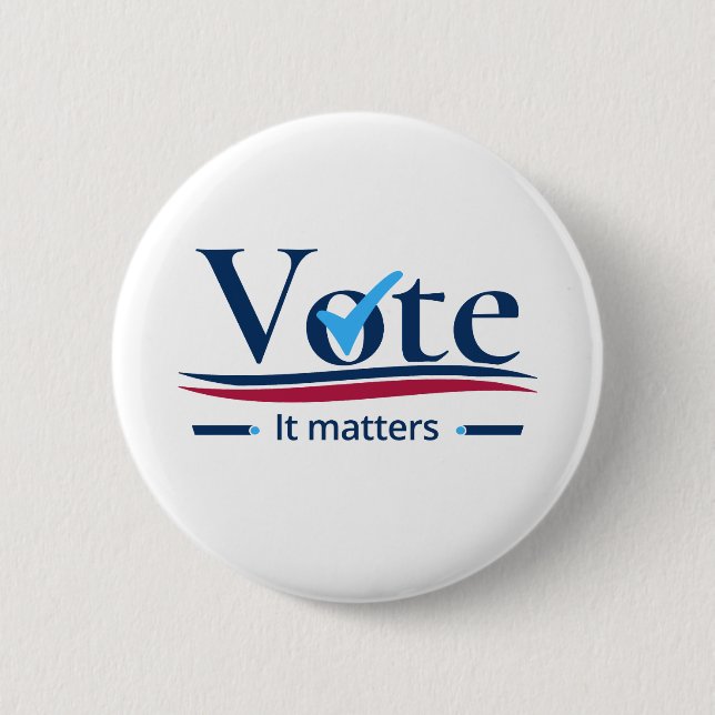 Your Vote Matters  Button (Front)