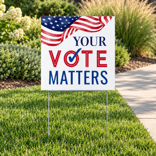 Your Vote Matters Flag Yard Sign