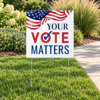 Your Vote Matters Flag Yard Sign