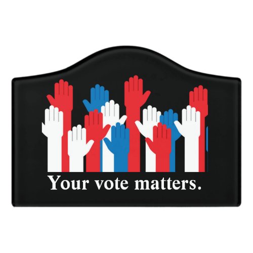 Your Vote Matters Patriotic Hands  Door Sign