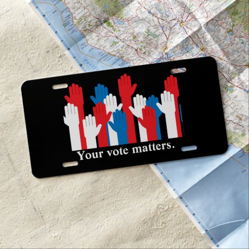 Your Vote Matters Patriotic Hands   License Plate