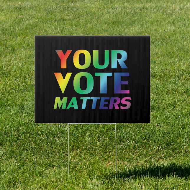 "your vote matters" Pride lgbt lgbtq - Sign (Insitu)