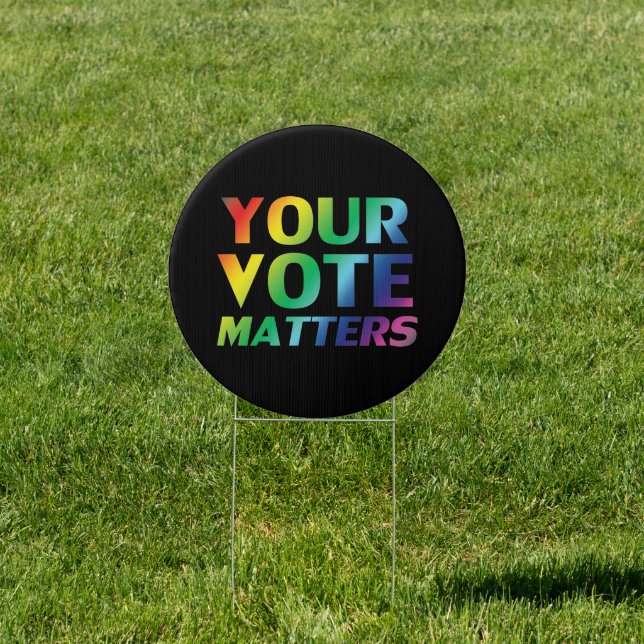 your vote matters rainbow gay Pride lgbt lgbtq Sign (Insitu)