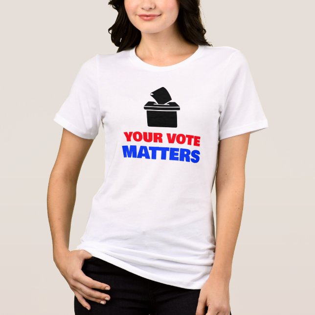 Your Vote Matters Tri-Blend Shirt (Front)