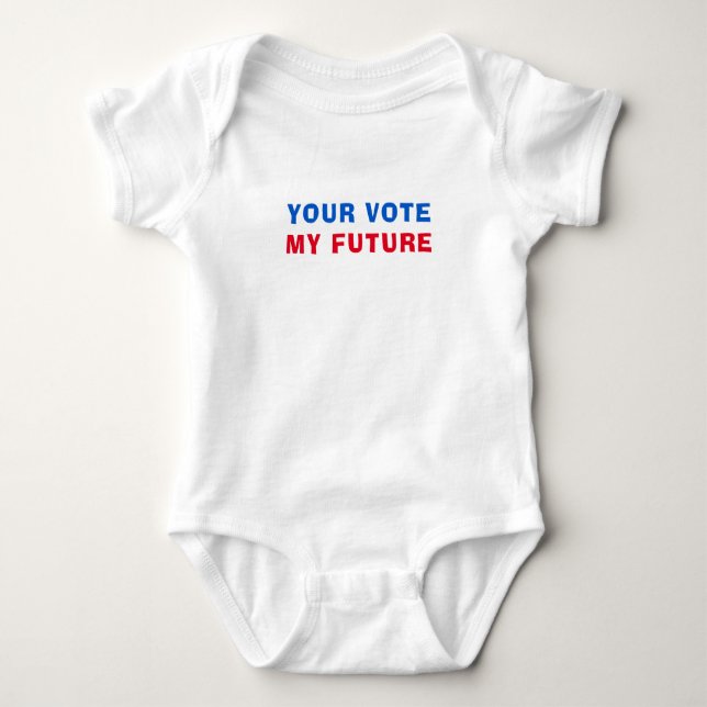 Your Vote My Future Political Election Baby Bodysuit (Front)