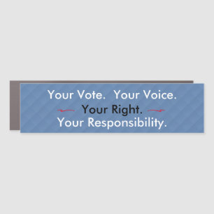 Your Vote. Your Responsibility Car Magnet