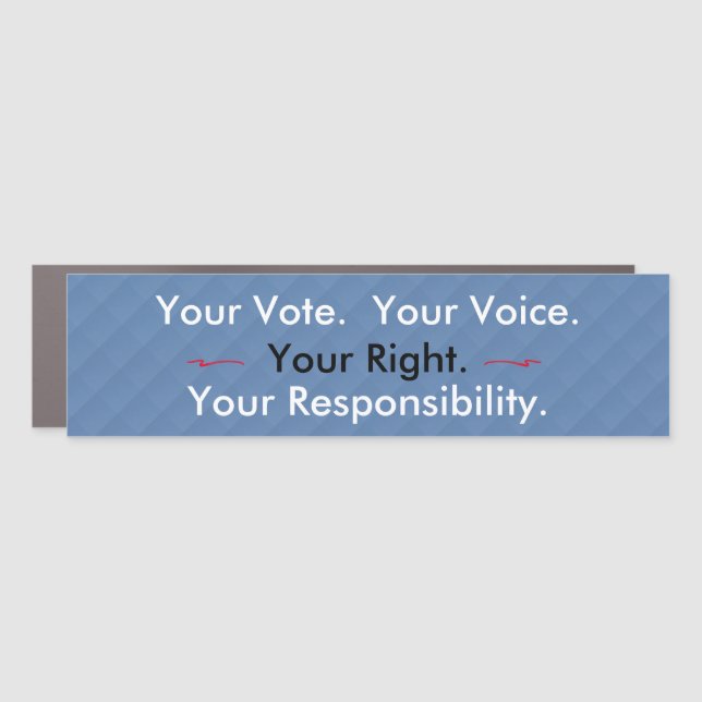Your Vote. Your Responsibility Car Magnet (Front)