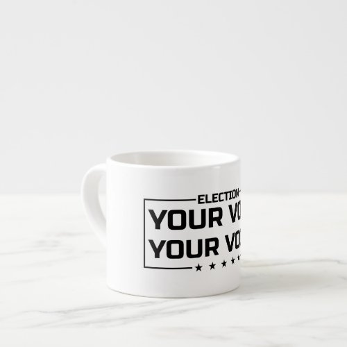 Your Vote Your Voice black font Espresso Cup