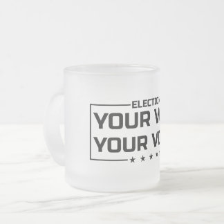 Your Vote Your Voice black font Frosted Glass Coffee Mug