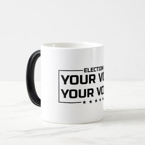 Your Vote Your Voice black font Magic Mug