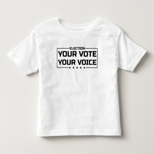 Your Vote Your Voice black font Toddler T_shirt