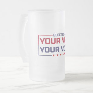 Your Vote Your Voice colored font Frosted Glass Beer Mug