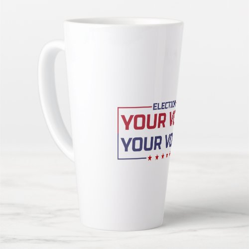 Your Vote Your Voice colored font Latte Mug